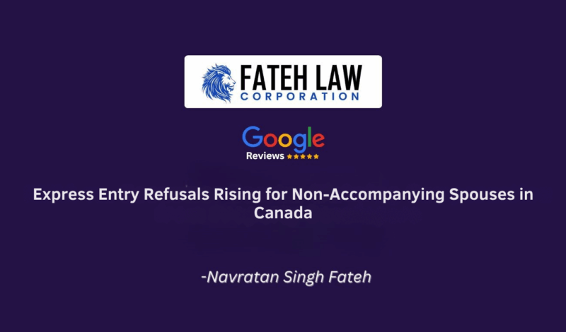 Express Entry refusals in Canada increasing due to non-accompanying spouses, highlighting legal challenges